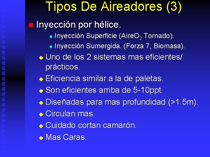Tipos De Aireadores (3) n Inyección por hélice. Inyección Superficie (Aire. O 2 Tornado).