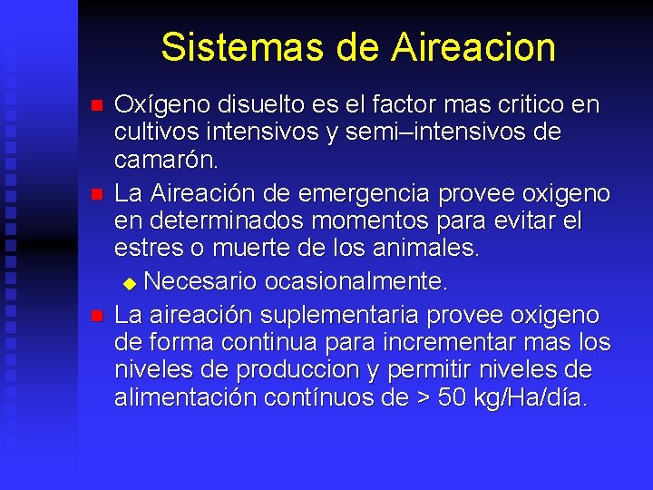 Sistemas de Aireacion n Oxígeno disuelto es el factor mas critico en cultivos intensivos