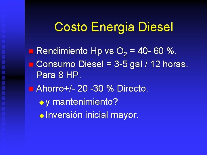 Costo Energia Diesel Rendimiento Hp vs O 2 = 40 - 60 %. n