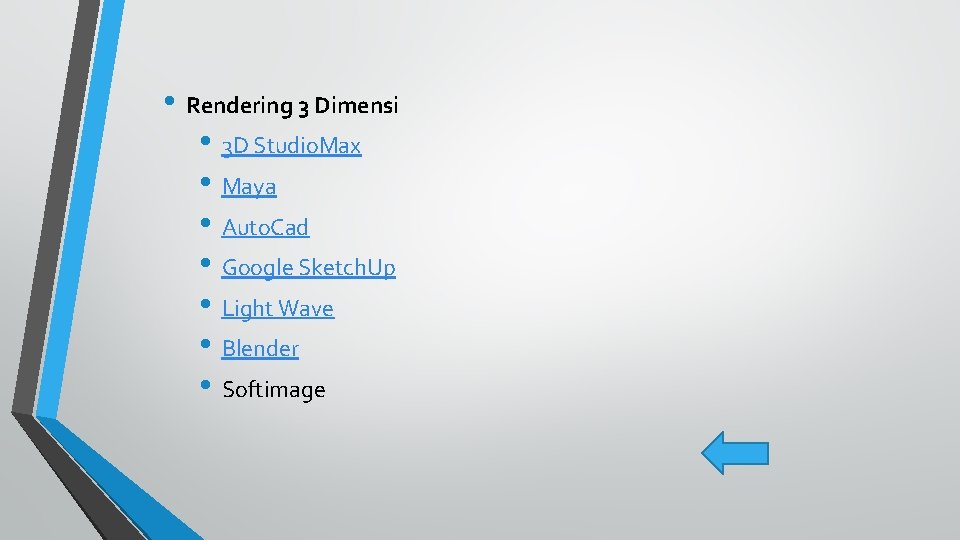  • Rendering 3 Dimensi • 3 D Studio. Max • Maya • Auto.