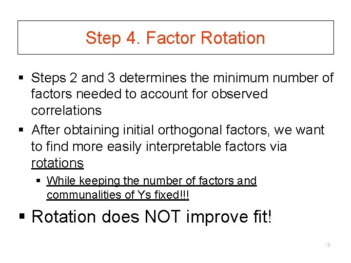 Step 4. Factor Rotation § Steps 2 and 3 determines the minimum number of