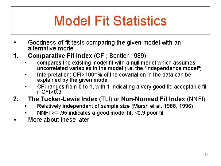 Model Fit Statistics § Goodness-of-fit tests comparing the given model with an alternative model