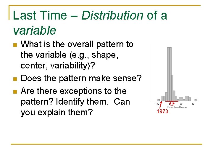 Last Time – Distribution of a variable n n n What is the overall