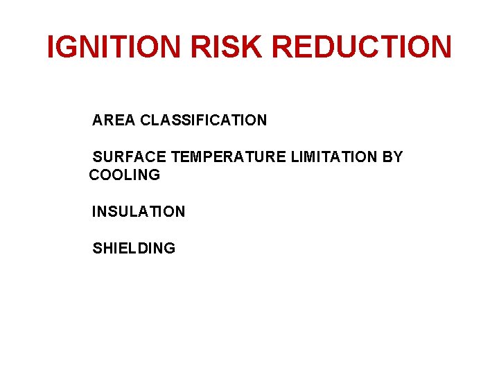 IGNITION RISK REDUCTION AREA CLASSIFICATION SURFACE TEMPERATURE LIMITATION BY COOLING INSULATION SHIELDING 