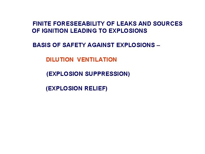 FINITE FORESEEABILITY OF LEAKS AND SOURCES OF IGNITION LEADING TO EXPLOSIONS BASIS OF SAFETY