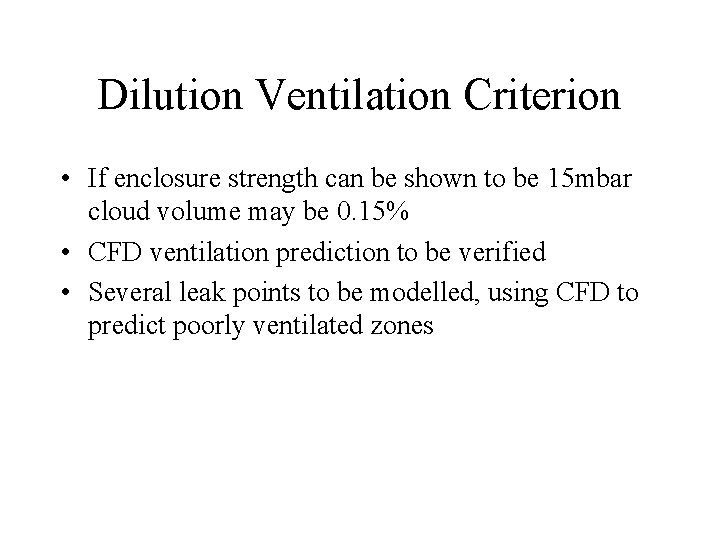 Dilution Ventilation Criterion • If enclosure strength can be shown to be 15 mbar