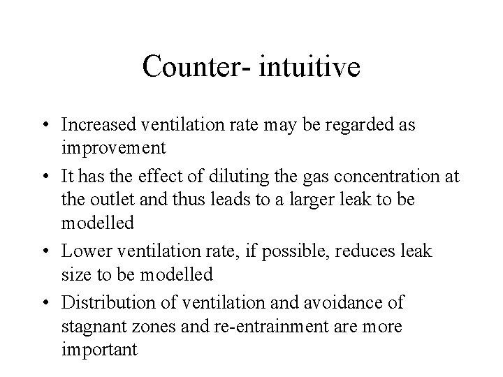 Counter- intuitive • Increased ventilation rate may be regarded as improvement • It has