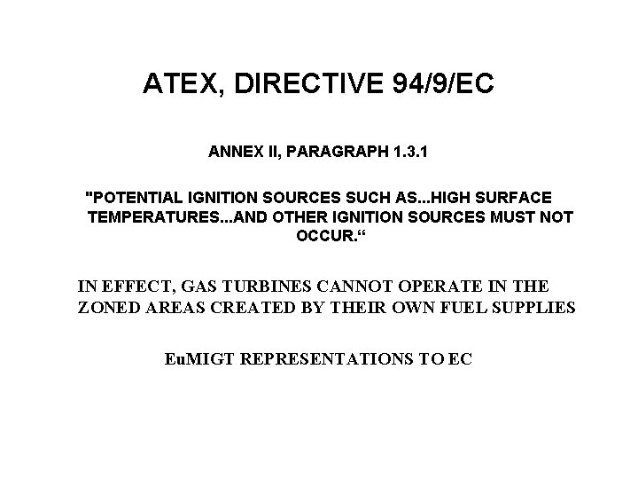 ATEX, DIRECTIVE 94/9/EC ANNEX II, PARAGRAPH 1. 3. 1 "POTENTIAL IGNITION SOURCES SUCH AS.