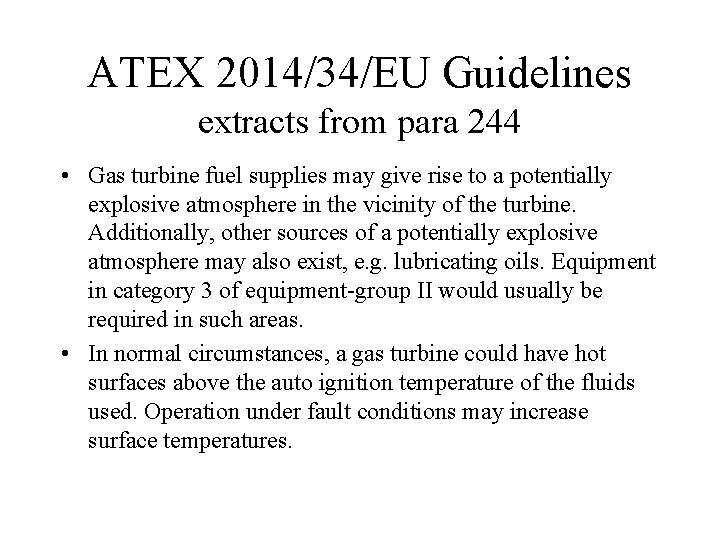 ATEX 2014/34/EU Guidelines extracts from para 244 • Gas turbine fuel supplies may give