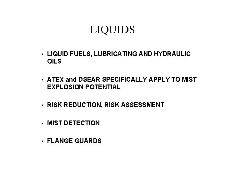 LIQUIDS • LIQUID FUELS, LUBRICATING AND HYDRAULIC OILS • ATEX and DSEAR SPECIFICALLY APPLY