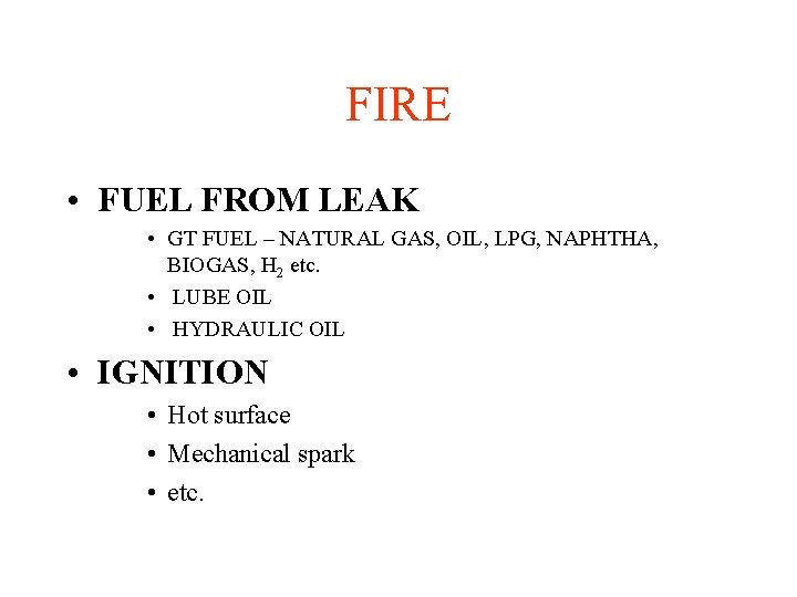 FIRE • FUEL FROM LEAK • GT FUEL – NATURAL GAS, OIL, LPG, NAPHTHA,