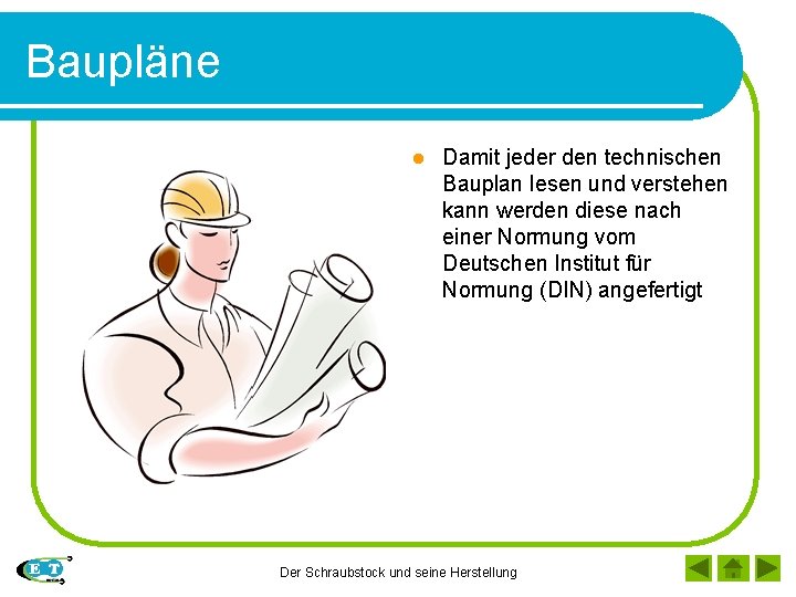 Baupläne l Damit jeder den technischen Bauplan lesen und verstehen kann werden diese nach