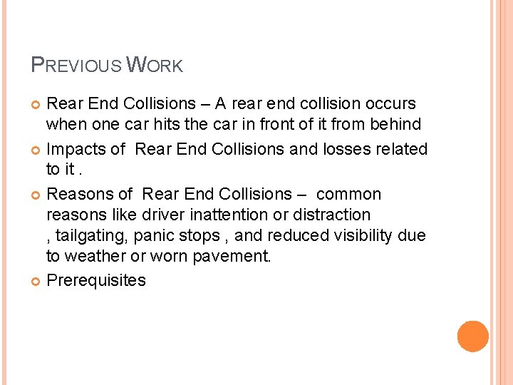 PREVIOUS WORK Rear End Collisions – A rear end collision occurs when one car