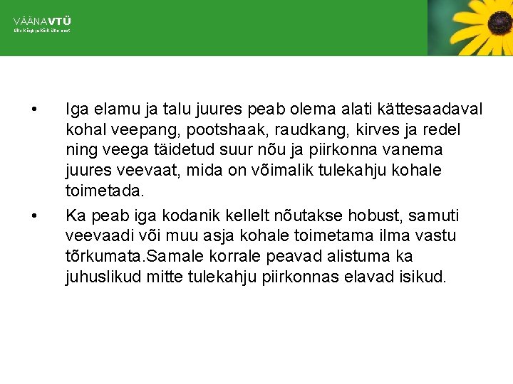 VÄÄNAVTÜ Üks kõigi ja kõik ühe eest • • Iga elamu ja talu juures