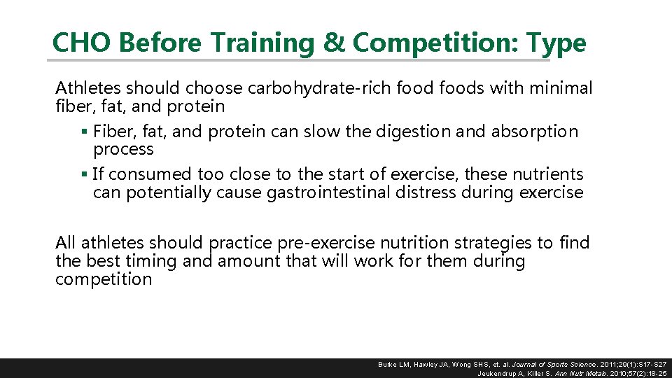 CHO Before Training & Competition: Type Athletes should choose carbohydrate-rich foods with minimal fiber,