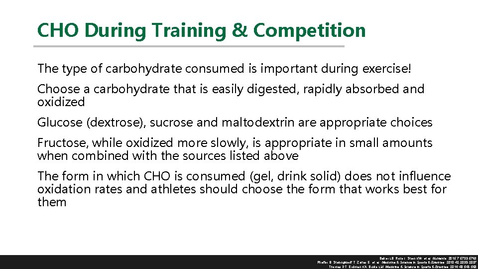 CHO During Training & Competition The type of carbohydrate consumed is important during exercise!