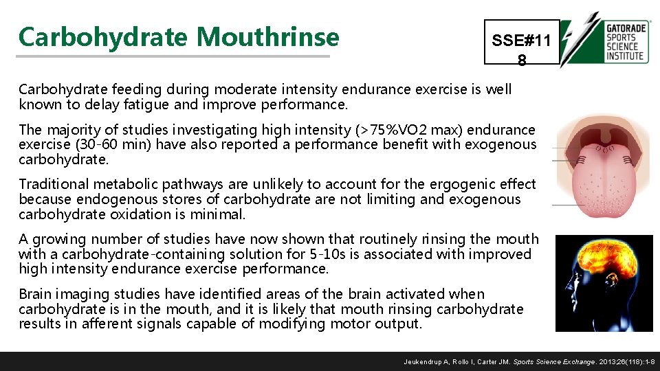 Carbohydrate Mouthrinse SSE#11 8 Carbohydrate feeding during moderate intensity endurance exercise is well known
