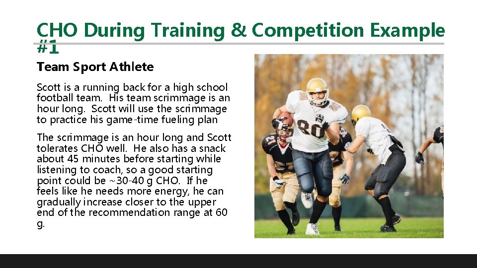 CHO During Training & Competition Example #1 Team Sport Athlete Scott is a running