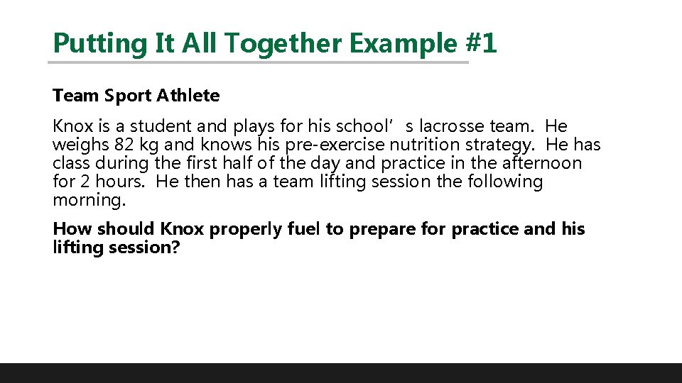 Putting It All Together Example #1 Team Sport Athlete Knox is a student and
