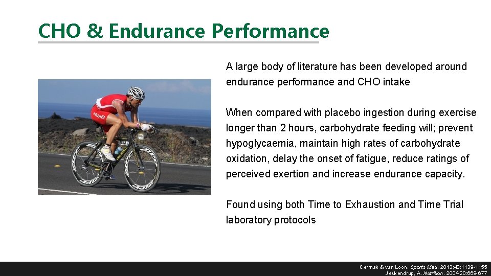 CHO & Endurance Performance A large body of literature has been developed around endurance