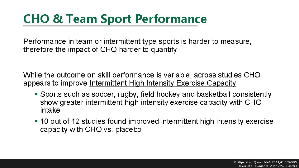 CHO & Team Sport Performance in team or intermittent type sports is harder to