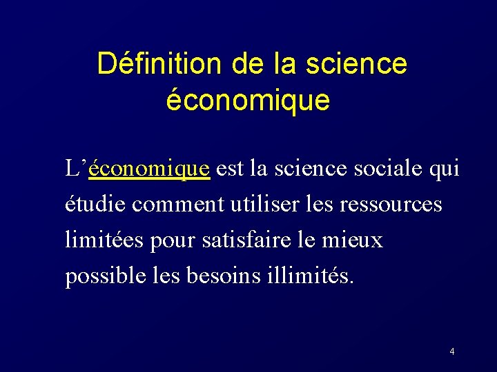  Définition de la science économique L’économique est la science sociale qui étudie comment