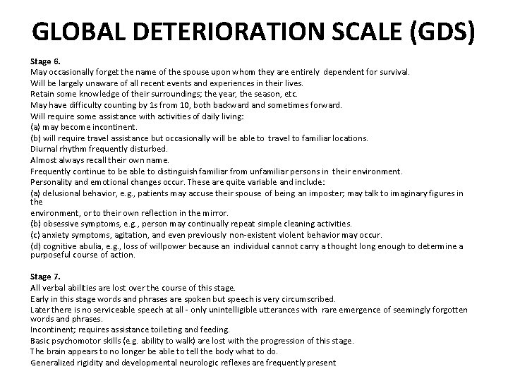 GLOBAL DETERIORATION SCALE (GDS) Stage 6. May occasionally forget the name of the spouse