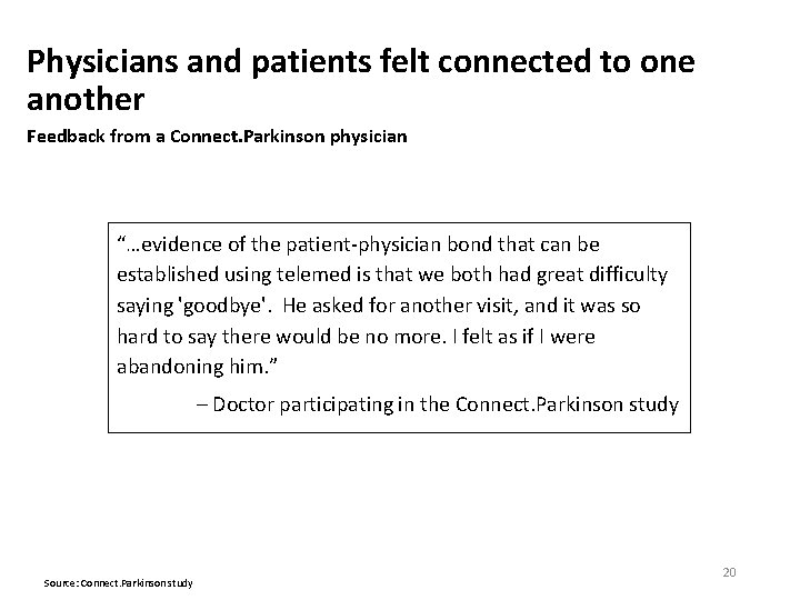 Physicians and patients felt connected to one another Feedback from a Connect. Parkinson physician
