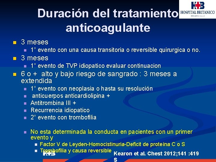 Duración del tratamiento anticoagulante n 3 meses n n 1° evento con una causa