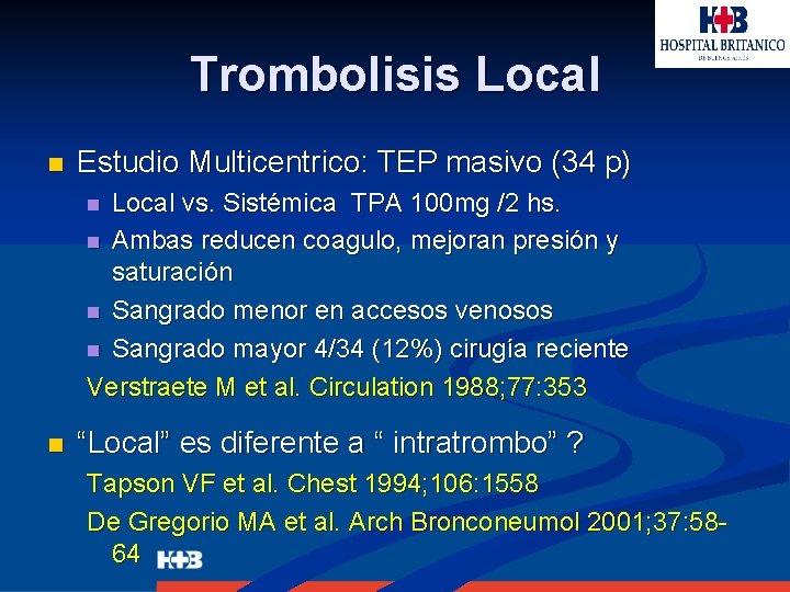 Trombolisis Local n Estudio Multicentrico: TEP masivo (34 p) Local vs. Sistémica TPA 100