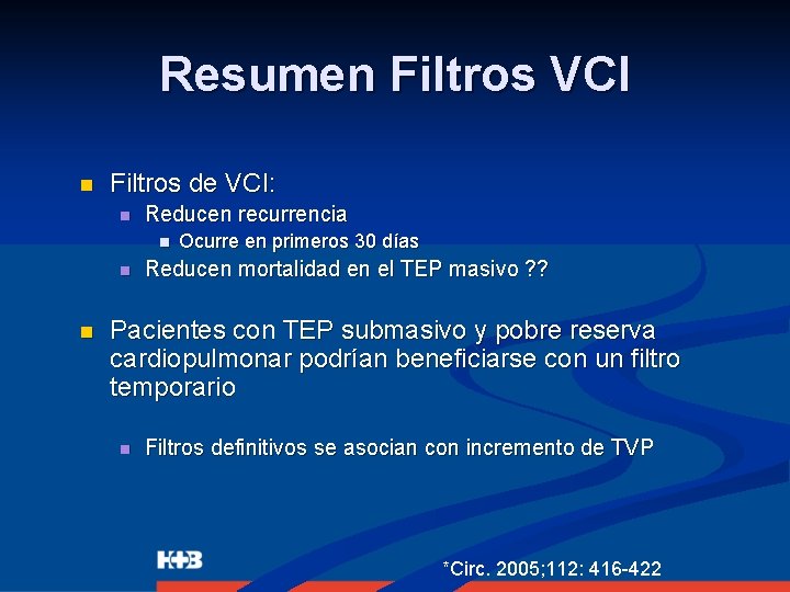 Resumen Filtros VCI n Filtros de VCI: n Reducen recurrencia n n n Ocurre