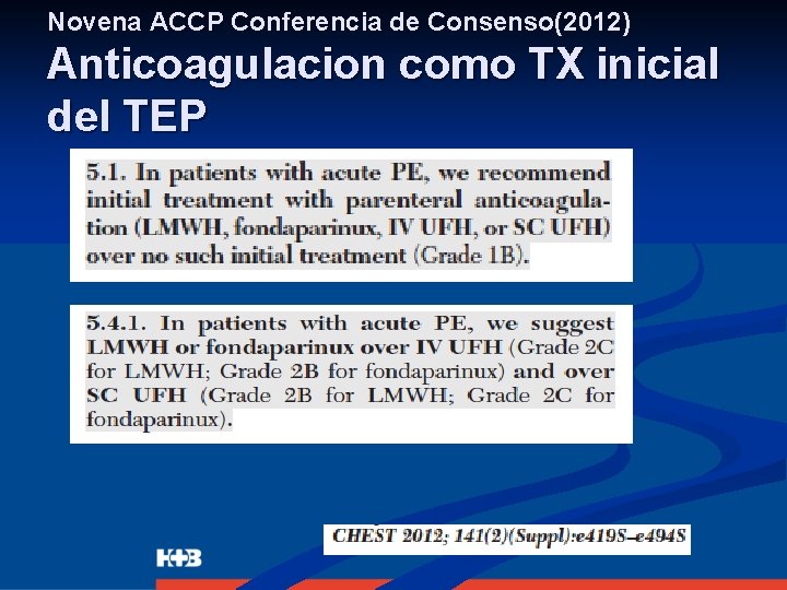 Novena ACCP Conferencia de Consenso(2012) Anticoagulacion como TX inicial del TEP 