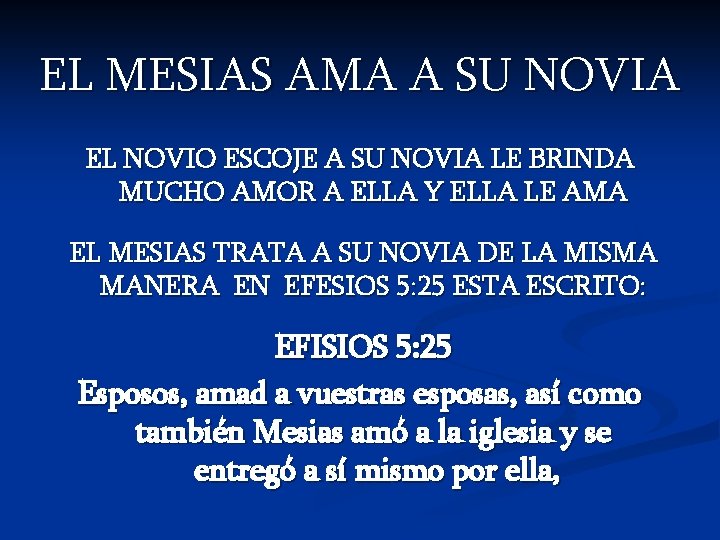 EL MESIAS AMA A SU NOVIA EL NOVIO ESCOJE A SU NOVIA LE BRINDA