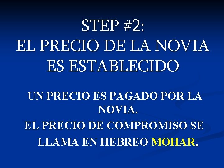 STEP #2: EL PRECIO DE LA NOVIA ES ESTABLECIDO UN PRECIO ES PAGADO POR
