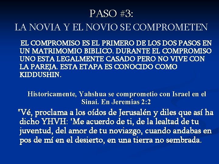 PASO #3: LA NOVIA Y EL NOVIO SE COMPROMETEN EL COMPROMISO ES EL PRIMERO