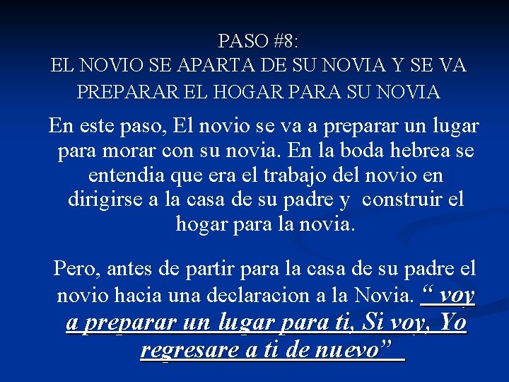 PASO #8: EL NOVIO SE APARTA DE SU NOVIA Y SE VA PREPARAR EL