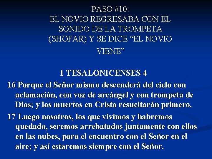 PASO #10: EL NOVIO REGRESABA CON EL SONIDO DE LA TROMPETA (SHOFAR) Y SE