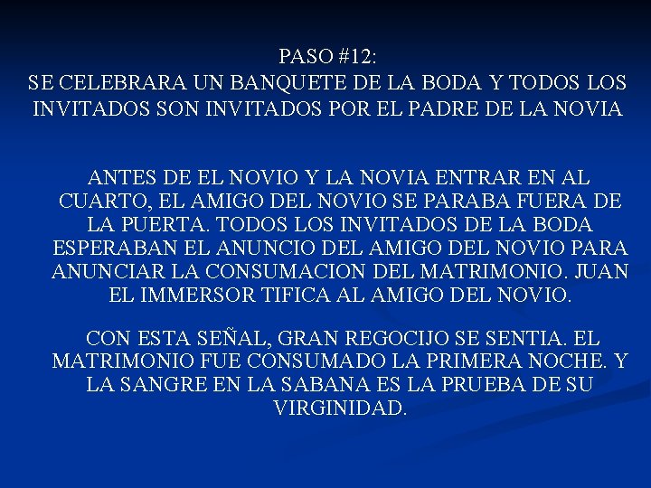 PASO #12: SE CELEBRARA UN BANQUETE DE LA BODA Y TODOS LOS INVITADOS SON