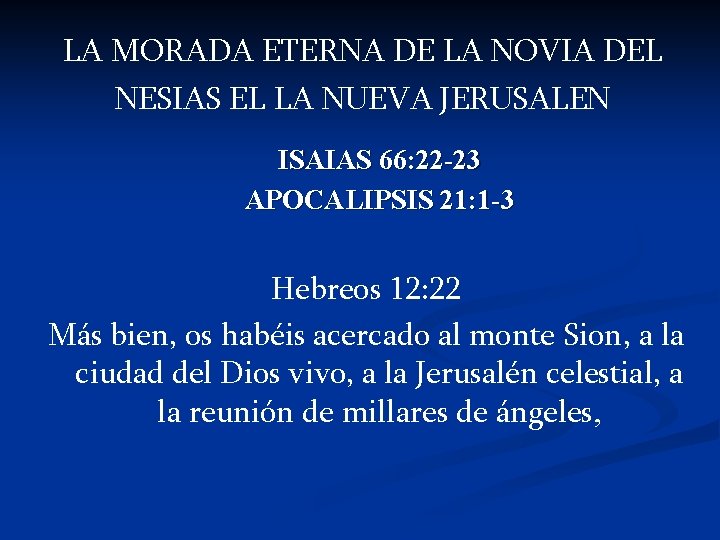 LA MORADA ETERNA DE LA NOVIA DEL NESIAS EL LA NUEVA JERUSALEN ISAIAS 66: