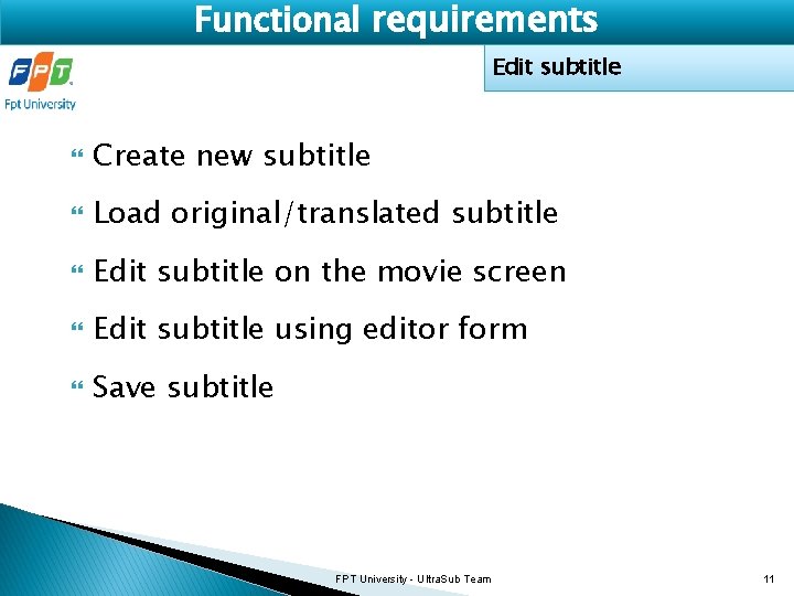 Functional requirements Edit subtitle Create new subtitle Load original/translated subtitle Edit subtitle on the