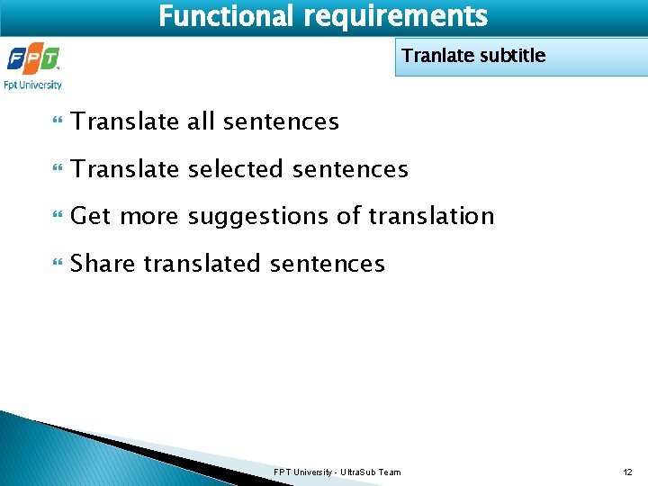 Functional requirements Tranlate subtitle Translate all sentences Translate selected sentences Get more suggestions of