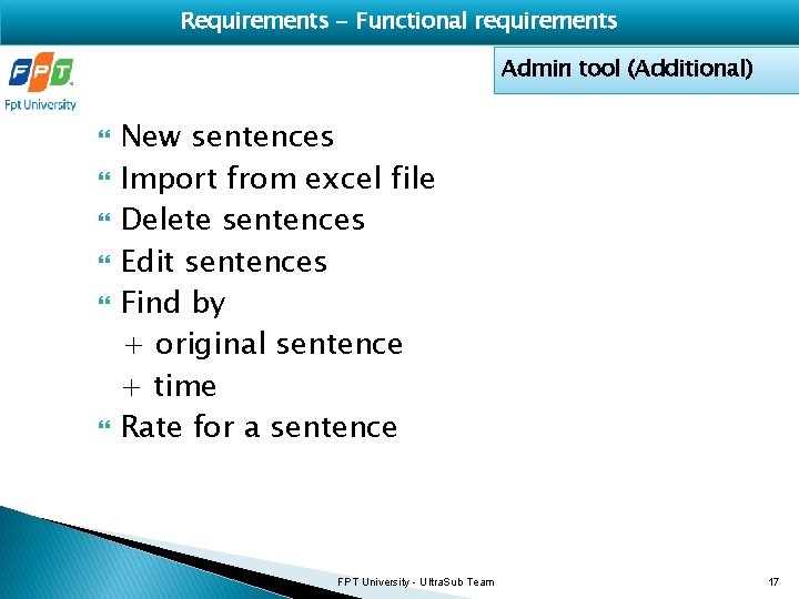 Requirements - Functional requirements Admin tool (Additional) New sentences Import from excel file Delete