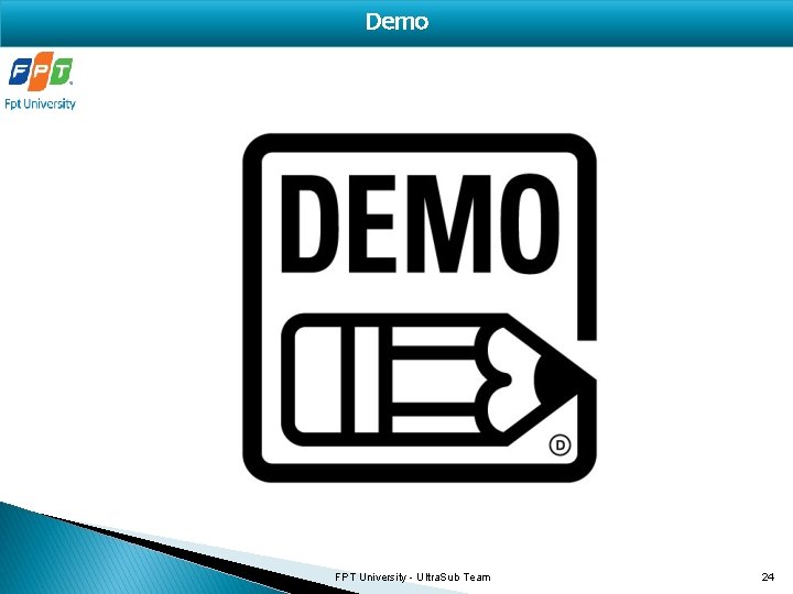 Demo FPT University - Ultra. Sub Team 24 
