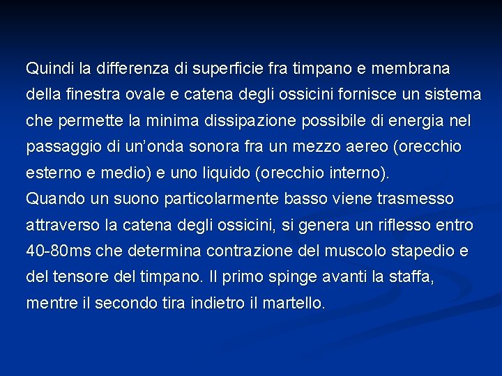 Quindi la differenza di superficie fra timpano e membrana della finestra ovale e catena