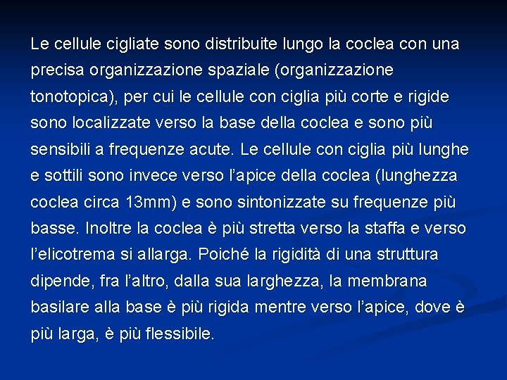 Le cellule cigliate sono distribuite lungo la coclea con una precisa organizzazione spaziale (organizzazione