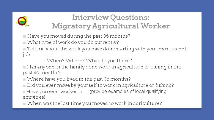 Interview Questions: Migratory Agricultural Worker ■ Have you moved during the past 36 months?