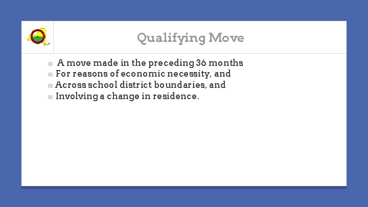 Qualifying Move ■ A move made in the preceding 36 months ■ For reasons