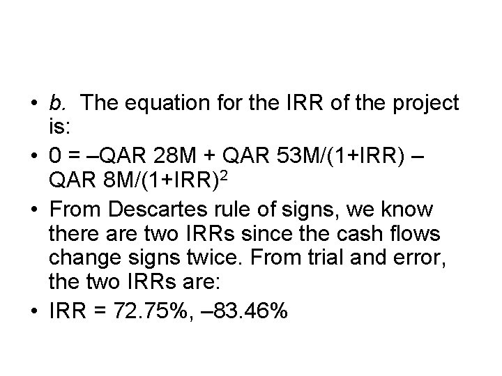  • b. The equation for the IRR of the project is: • 0