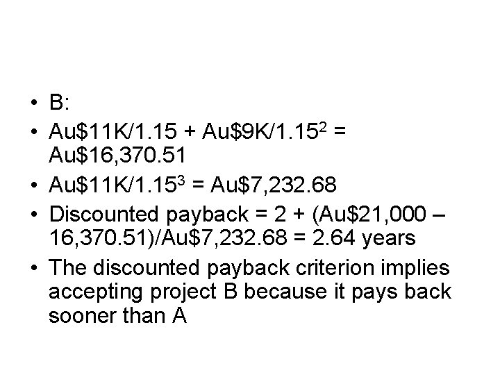  • B: • Au$11 K/1. 15 + Au$9 K/1. 152 = Au$16, 370.