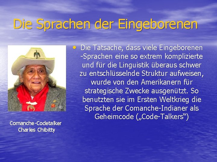 Die Sprachen der Eingeborenen • Die Tatsache, dass viele Eingeborenen FB Comanche-Codetalker Charles Chibitty